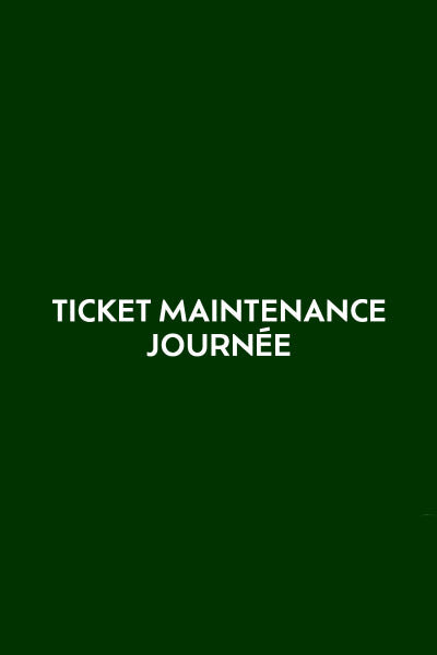 Ticket journée de maintenance